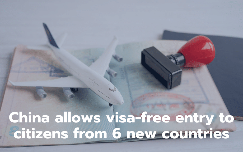 China allows visa-free entry to citizens from 6 new countries