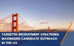 Recruitment strategies maximizing candidate outreach US.